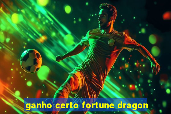 ganho certo fortune dragon